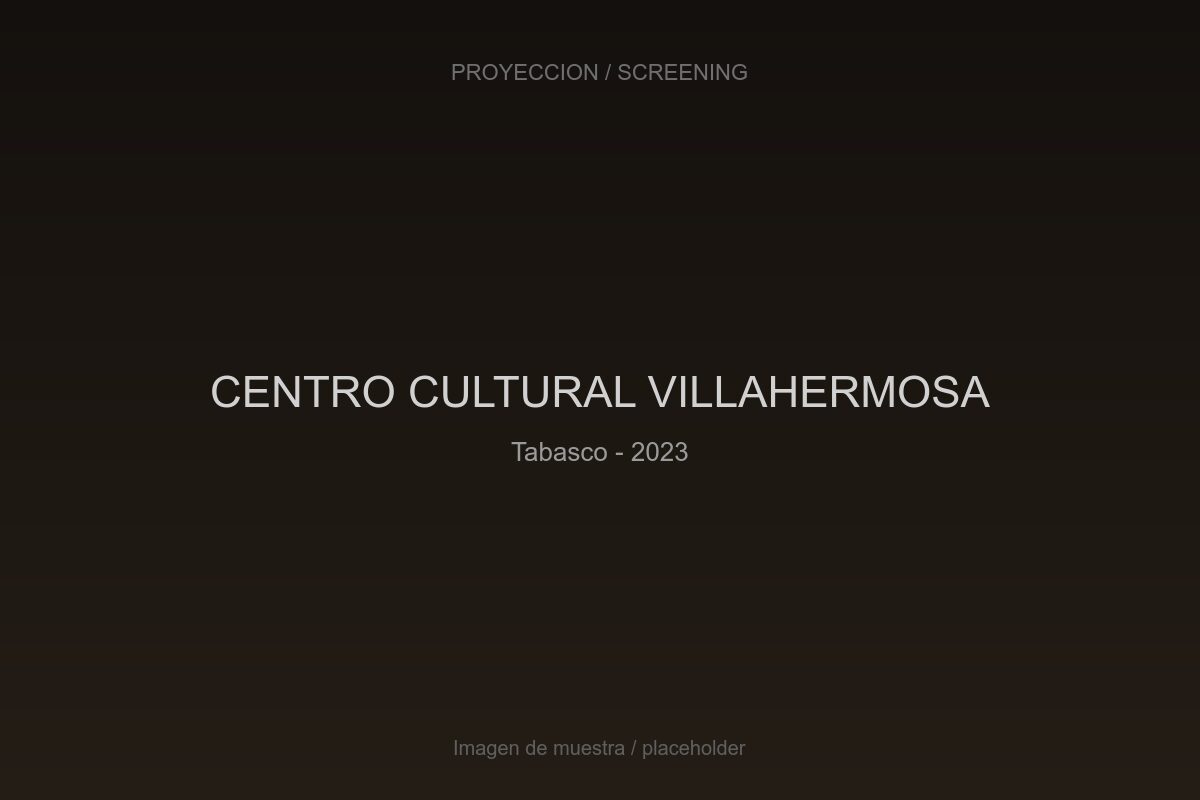 Imagen de muestra: Centro Cultural Villahermosa, Tabasco, 2023.